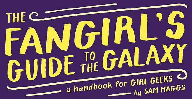 The Fangirl's Guide to The Galaxy &copy; Quirk Books (Fair Use)