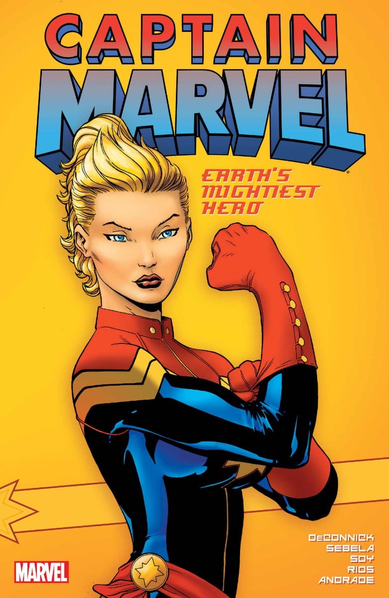 Captain Marvel in a Rosie The Riveter pose. Text reads Captain Marvel Earth's Mightiest Hero Volume 1